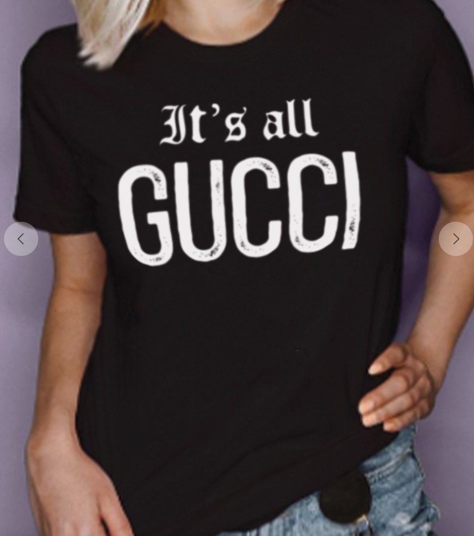 "IT'S ALL GUCCI" Tshirt - JAS Boutique 